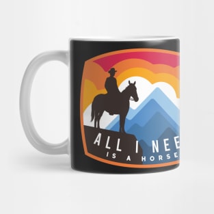 Horse Phrase All I Need is a Horse Mug